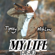Tipssy-Ft-Miklow-My-Life