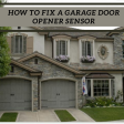 How To Fix a Garage Door Opener Sensor