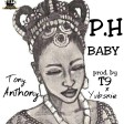 Tony Anthony - PH Baby (Prod. T9 X Yubskie) | 360nobsdegreess.com