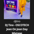 DJ Tino - OSCOTECH Jean On Jean Day