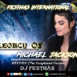 DJ FESTHAS - LEGACY OF MICHAEL JACKSON MIXTAPE (The Exceptional Version)