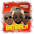 Danagog – Bambiala ft Davido & Mayorkun [AuDio]
