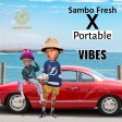 Sambo Fresh Ft. Portable - Vibes _  360nd Media