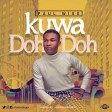 Paul Wise - Kuwa Doh Doh (Prod by Lagosigboboy)