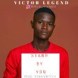 Victor Legend - Stand By You _ @official_victorlegend | 360nobsdegreess.com