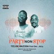 Teejoe Wazobia Ft. Gen. Juicy - Party Non Stop