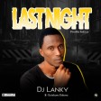 DJ Lanky - Last Night (Prod by Kemzy)