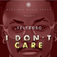 Selebobo - I Dont Care