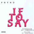 Phyno - If To Say