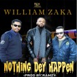 William Zaka - Nothing Dey Happen