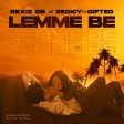 Rexiz OB ft. Zedicy Tha Gifted - Lemme Be