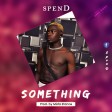 SpenD - Something (Prod. by Mista Stance)