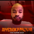 Ivie Super Star - Aiyedokpabowa