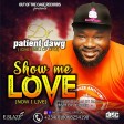 Patient Dawg - Show Me Love