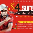 S 4Sure - In De Club | @sfoursure