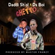 Daddi Sh'ol ft DS BOI - Ghetto (Prod. Master Franzy)
