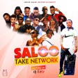 SALOO TAKE NETWORK 2022(MIXED BY DJ EASY)