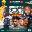 Dastek Music Promotion - Question Kokoro Party Mix(Mixed By Dj Ehyo)