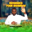 Clever Peters - Reverence Your Highness
