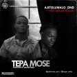 Ajitoluwalo DND ft Megar Muller - Tepa Mose