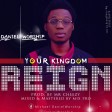 Your Kingdom Reign -  Daniel Worship