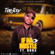 Teejay ft Don 3 - If Na By Hustle _ @tee2dream | 360nobsdegreess.com