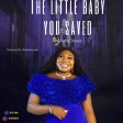 Ruth Enewa The Little Baby You Saved
