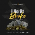 Xtar King Ft. Chaino - I No Fit Broke (Finesse Cover)