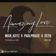 Mick_keyz x paulpraize x Seth -Amazing love