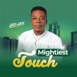 Music: Jay Jay_"Mightiest Touch"