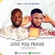 Give You Praise (Prod. by Mista Stance)