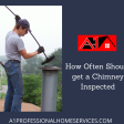 How Often Should get a Chimney Inspected?