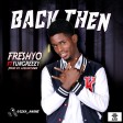 Freshyo - 'Back Then' Ft. Yungreezy | 360nobsdegreess.com