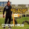 Selense Oyoko - Corona Virus (prod. by Deonzy)