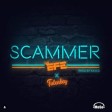 Efe – Scammer ft Tulenkey