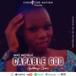 Mhiz Michelle - Capable God (Prod. by Itz Stance)
