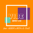 Vibe feat Kiidy x Ryne x L-TeeZ (Prod.by Genius Log)%%[Radio Edit]