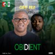 Cent Rex - Obedient Feat Peter Obi