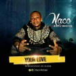 Naco Your Love prod. By Dj Sixon