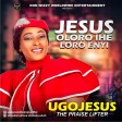 Ugojesus (The Praise Lifter) - Jesus Oloro Ihe Loro Enyi