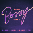 WurlD, Erica Banks & Amaarae - Bossy Part II ft Kida Kudz & Cuppy