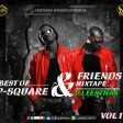 DJ FESTHAS - VOL. 1 BEST OF  P-SQUARE $ FRIENDS MIXTAPE