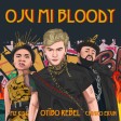 Oyibo Rebel – OJU MI BLOODY ft Chinko Ekun & Mz Kiss
