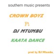 Crown Boyz Ft DJ Mtumbu_kaata Dance_(prod by DJ Mtumbu)