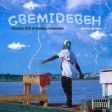 Deedat IFR - Gbemidebe Feat. Bobby Maurice