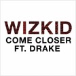 WizKid - Come Closer ft Drake