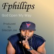 F.Phillips - Open My Way