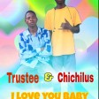 Trustee & Chichilus - I love you baby(prod by Dj mono)