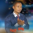 Only God - Samuel Ukpong