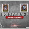 Soundex ft Praylinx Zamani -Hold My Hand